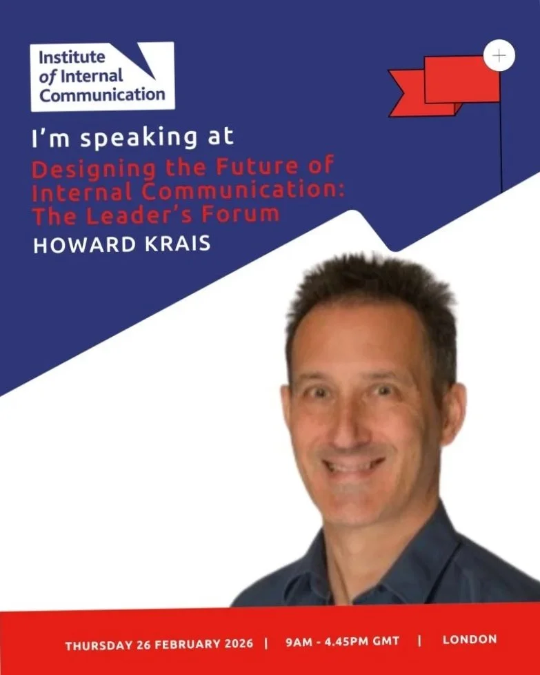 Promotional poster for a talk titled "Designing the Future of Internal Communication: The Leader's Forum" featuring Howard Krais, organized by the Institute of Internal Communication. The event is scheduled for Thursday, February 26, 2026, from 9 am to 4:45 pm GMT in London. The poster includes a photo of Howard Krais and graphic elements such as a speech bubble and flag.