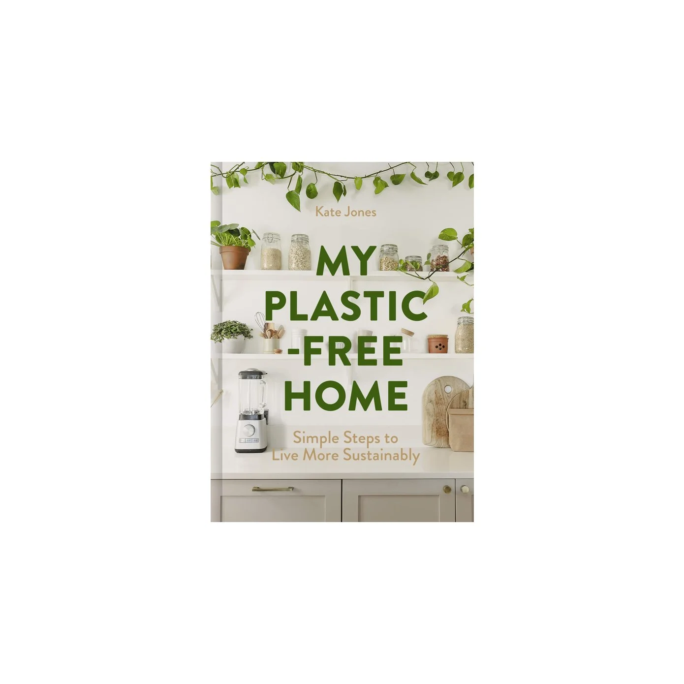 kate-jones-my-plastic-free-home-simple-steps-to-live-more-sustainably.jpg