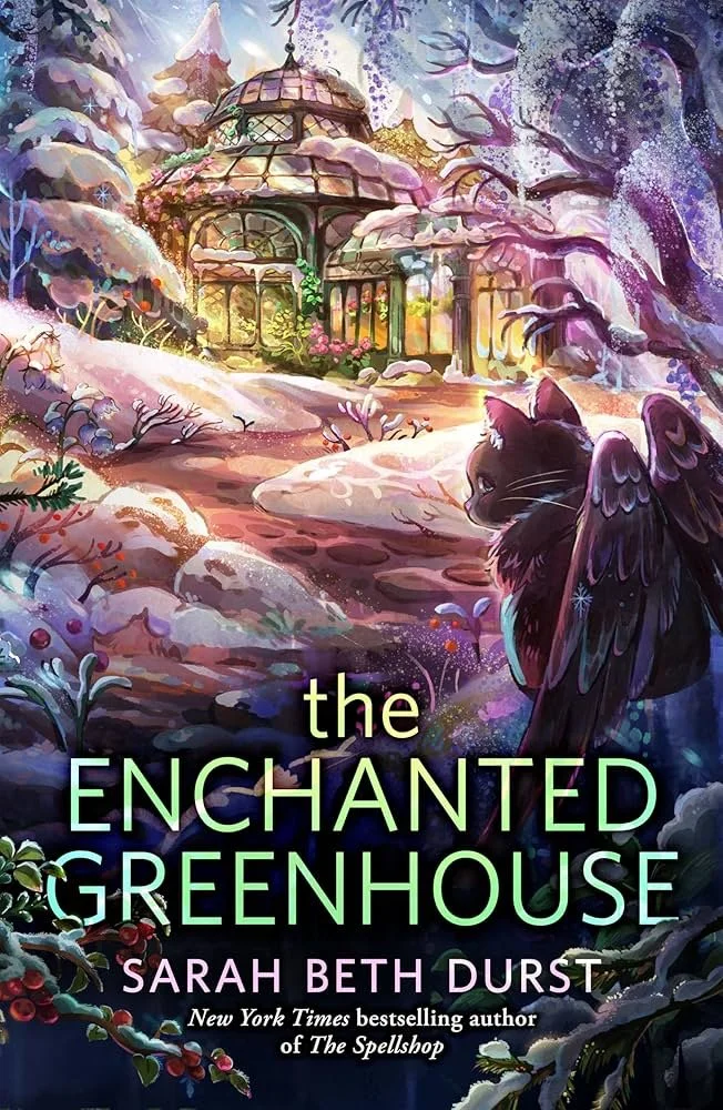 This is an image of the standard edition of The Enchanted Greenhouse by Sara Beth Durst.