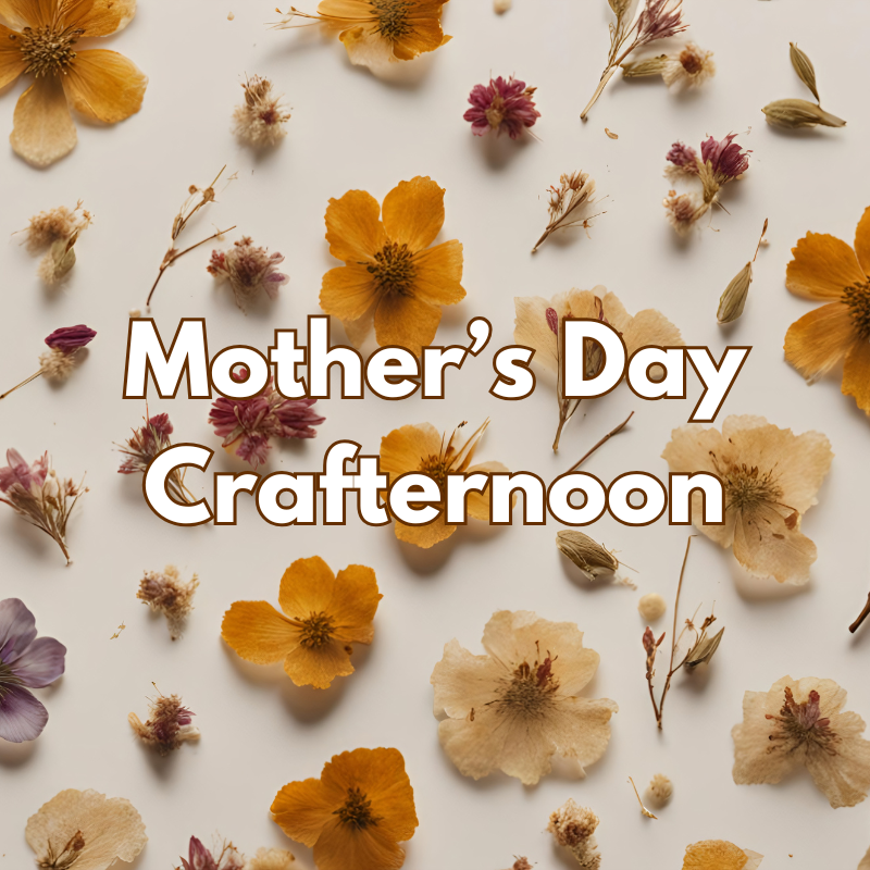 Mother's Day Crafternoon