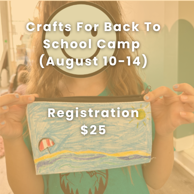 Crafts For Back To School Camp (August 10-14) REGISTRATION