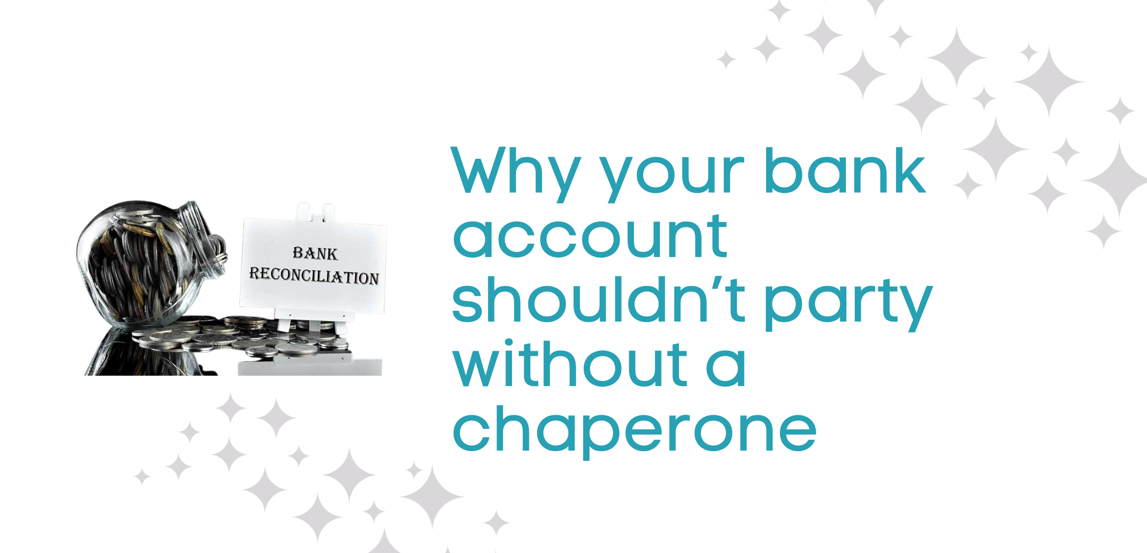 Why your bank account shouldn’t party without a chaperone