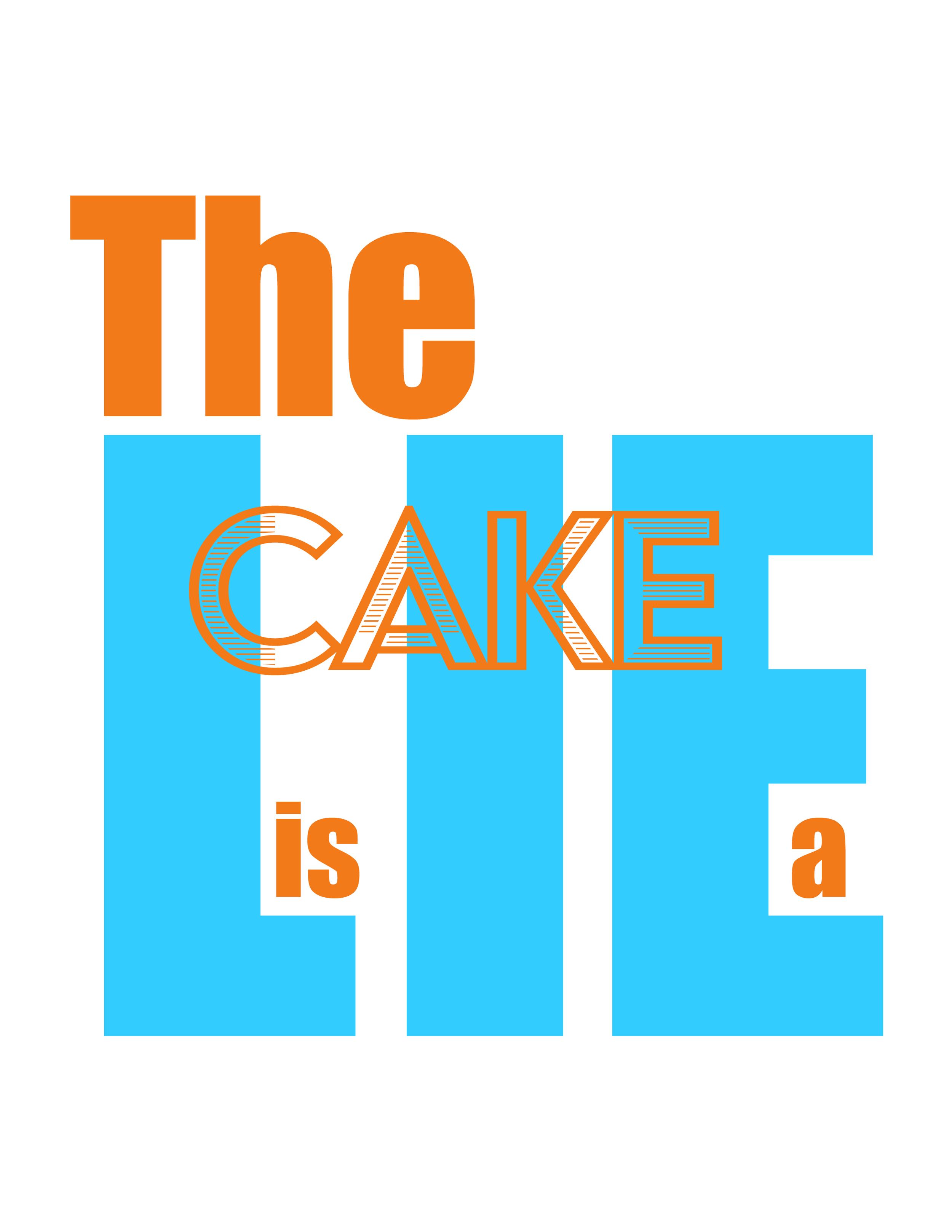 Quote from Portal
"The Cake is a Lie" - Typography in Illustrator