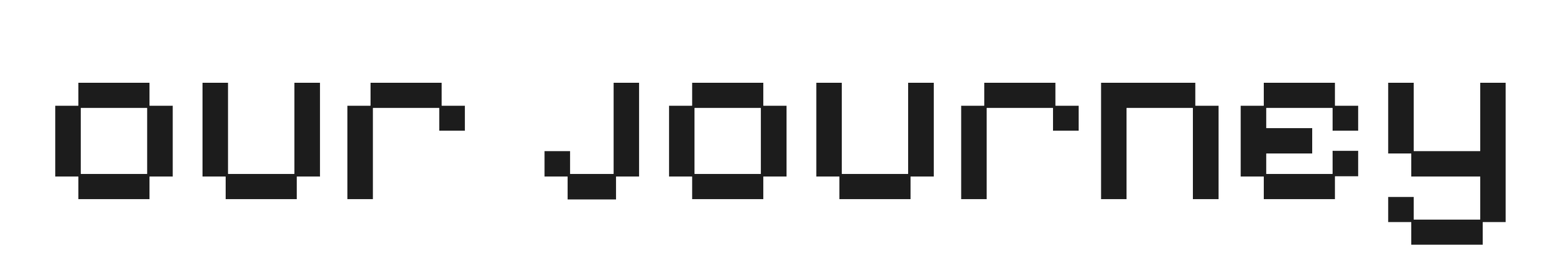Pixelated text reading 'our journey' on a black background.