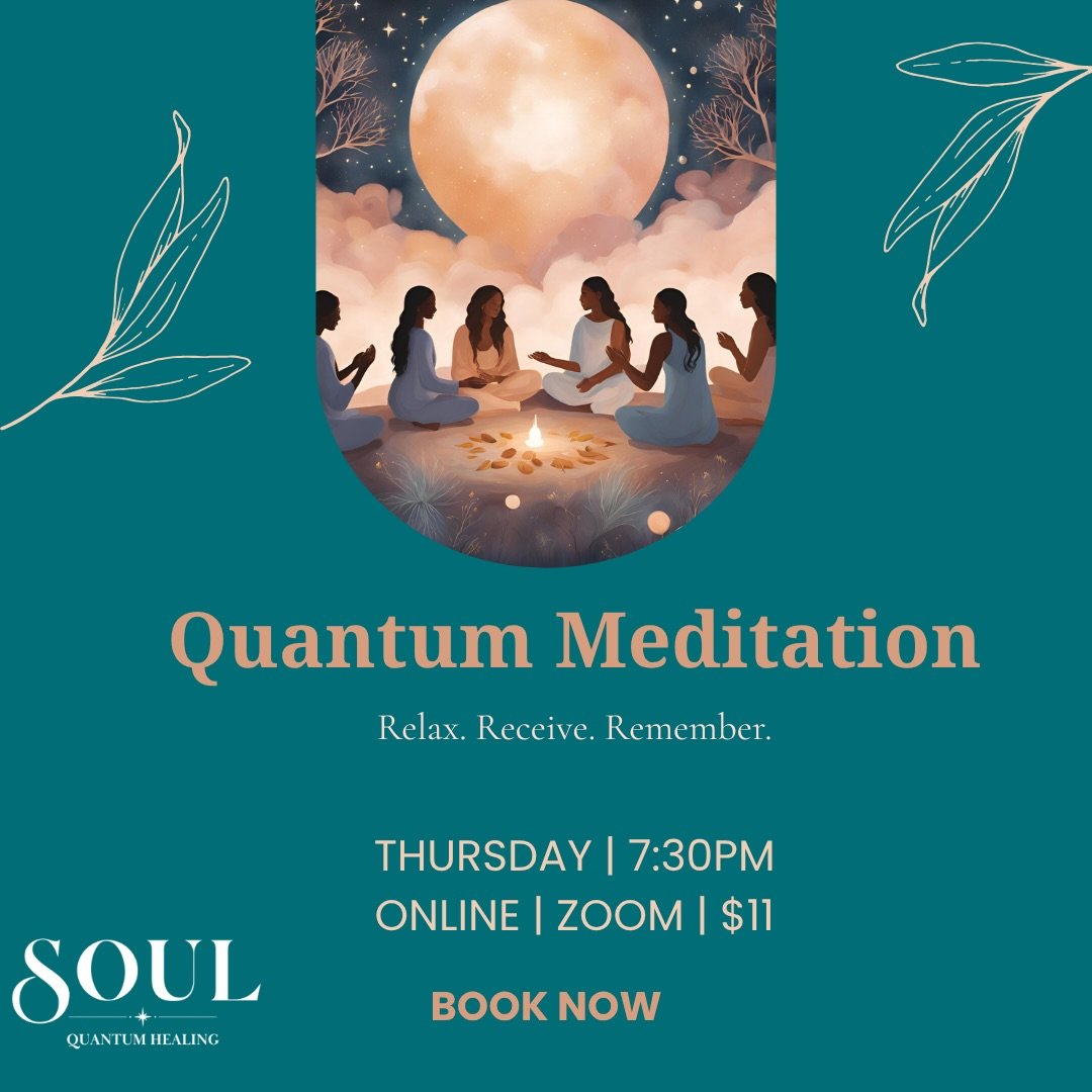 ✨ Welcome to your weekly Quantum Meditation ✨

This Thursday, we gather online from wherever we are in the world to relax, receive and remember.

Each live session is intuitively guided and may include: 
🌿 Guided quantum meditation ✨ Energy healing 