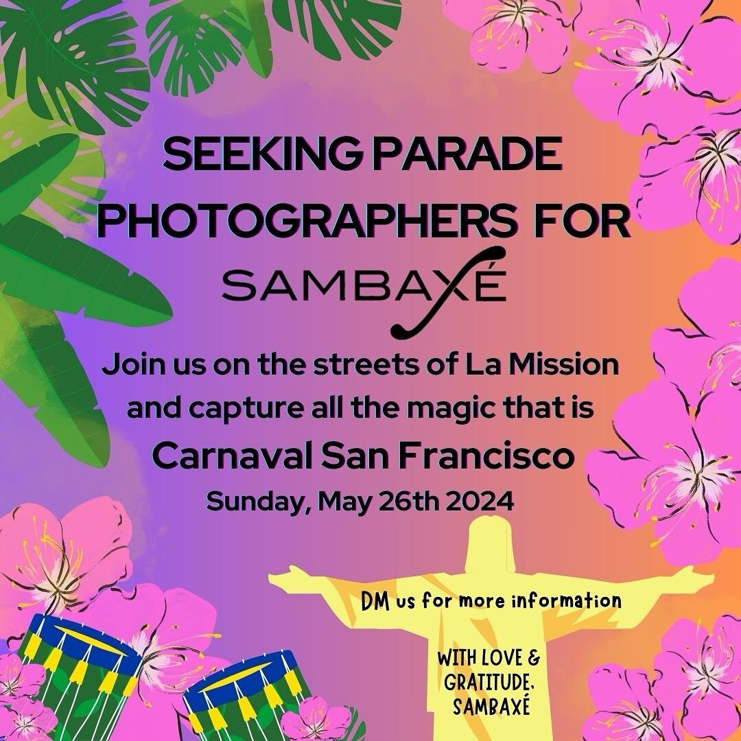 Lights, Cameras, and plenty of Samba!! 📸✨
.
Seeking Parade Photographers! 💕

Join SAMBAX&Eacute; on the streets of La Mission and capture all the magic that is Carnaval San Francisco! 
. 
📸 Sunday, May 26th 2024 
.

❣️DM us for more information 
.