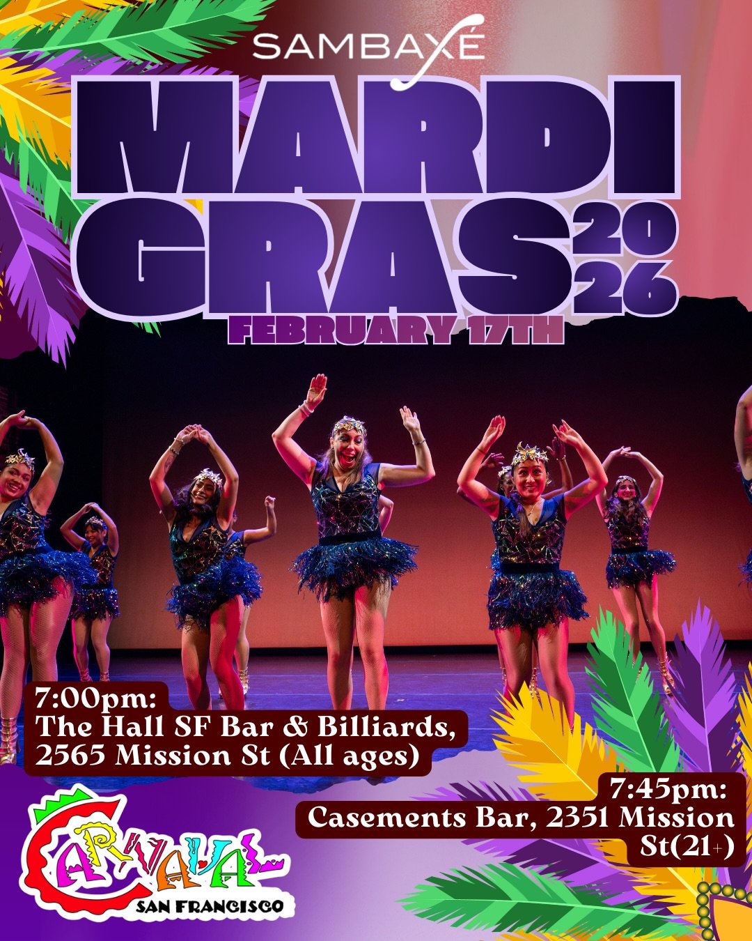 Join Sambax&eacute; to Celebrate Mardi Gras🤩 

💃🏽Fat Tuesday: February 17, 2026
⏰7:00p- The Hall SF Bar &amp; Billiards, 2565 Mission st, SF-All ages
⏰7:45p- Casements Bar, 2351 Mission st, SF- 21+

 ✨Carnaval 2026 Registration is Open now✨ Find t