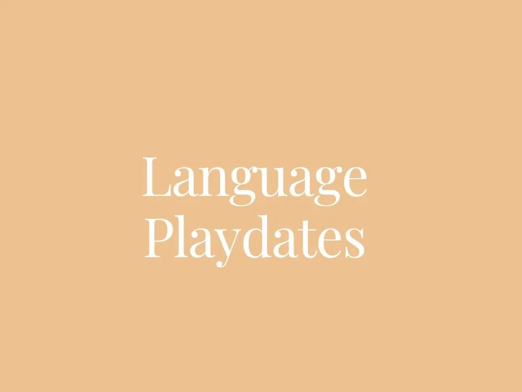 Languages Playdates for Parents and Minis