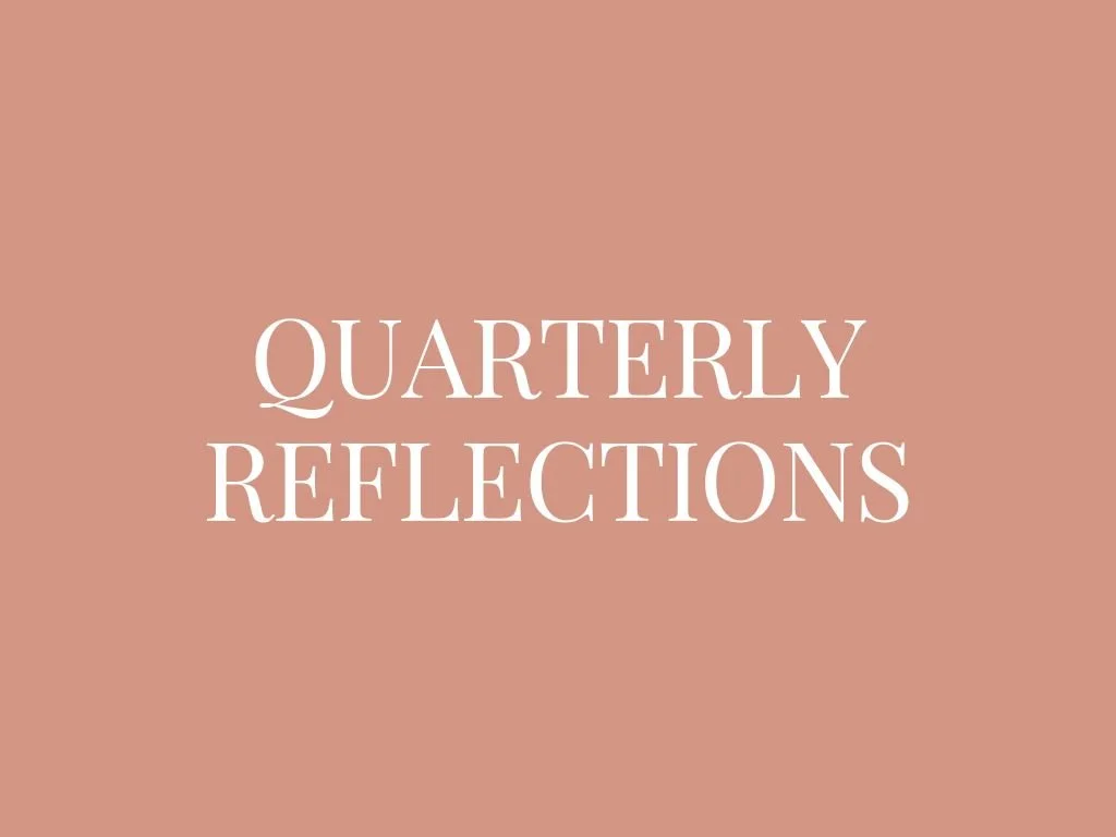 Quarterly Reflections