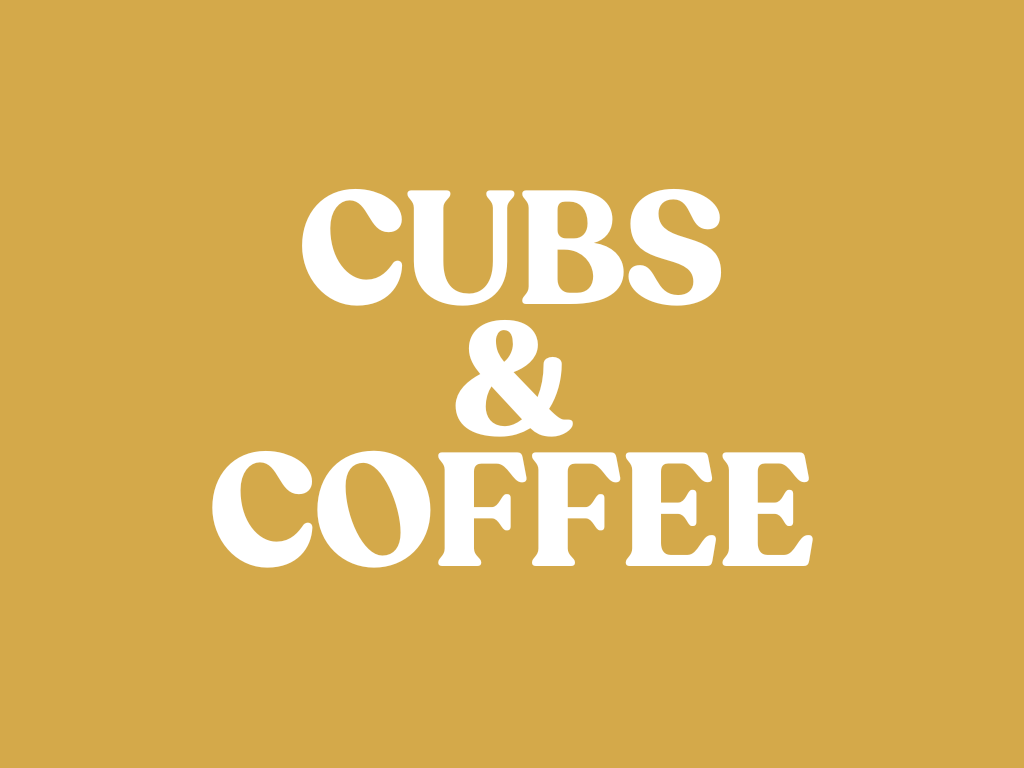 Cubs + Coffee 