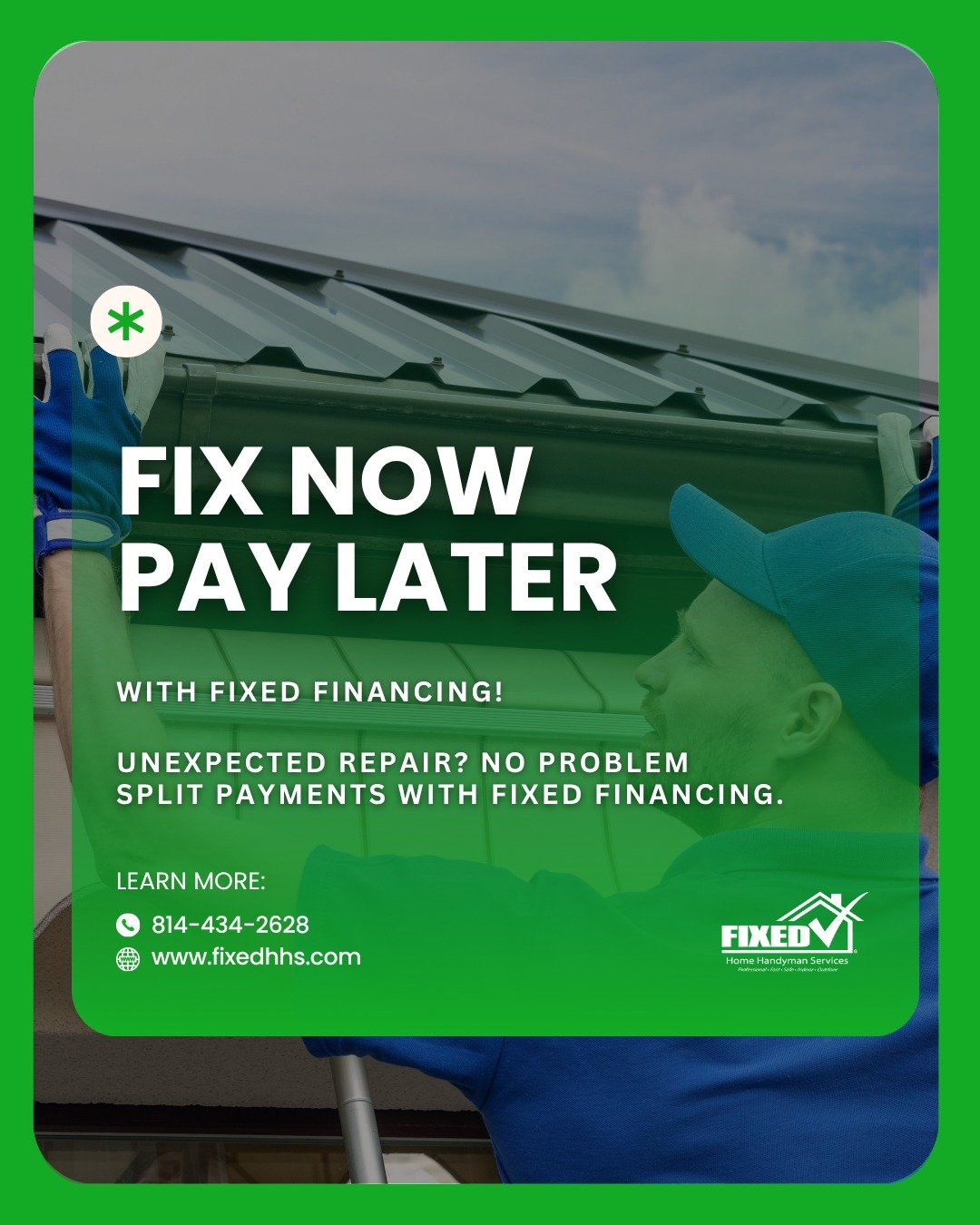 💳 Fix Now. Pay Later.
Home repairs don&rsquo;t always wait for payday &mdash; and now, they don&rsquo;t have to.

With FIXED Financing, you can split payments and get the help you need without the stress.

📞 Call or text 814-434-2628
🌐 Learn more:
