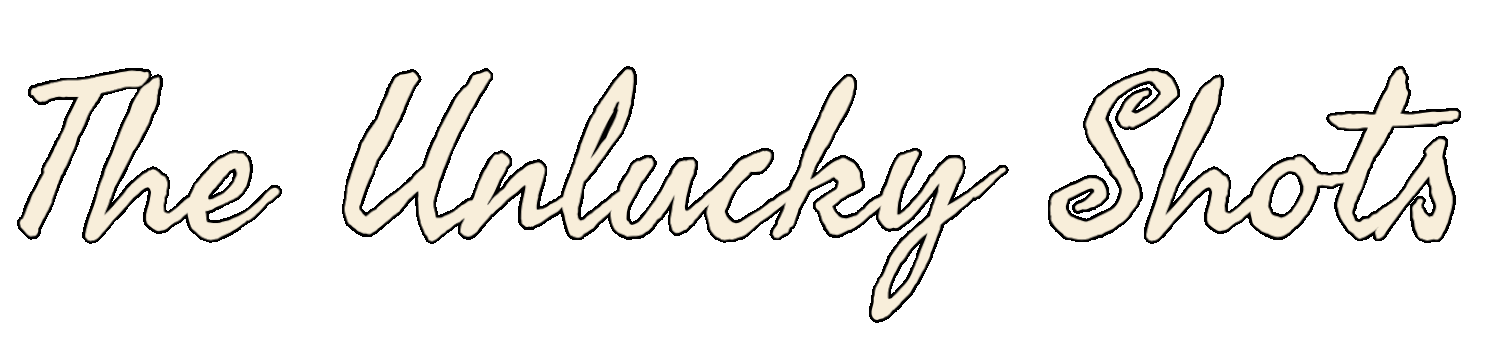 The Unlucky Shots - Formerly The Lucky Shots