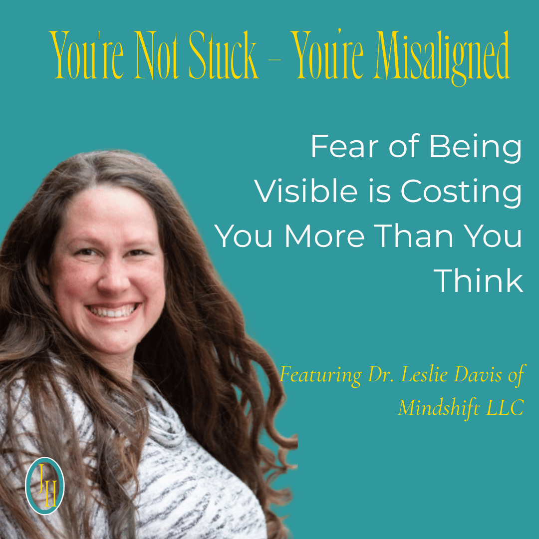 Fear of Being Visible Is Costing You More Than You Think
