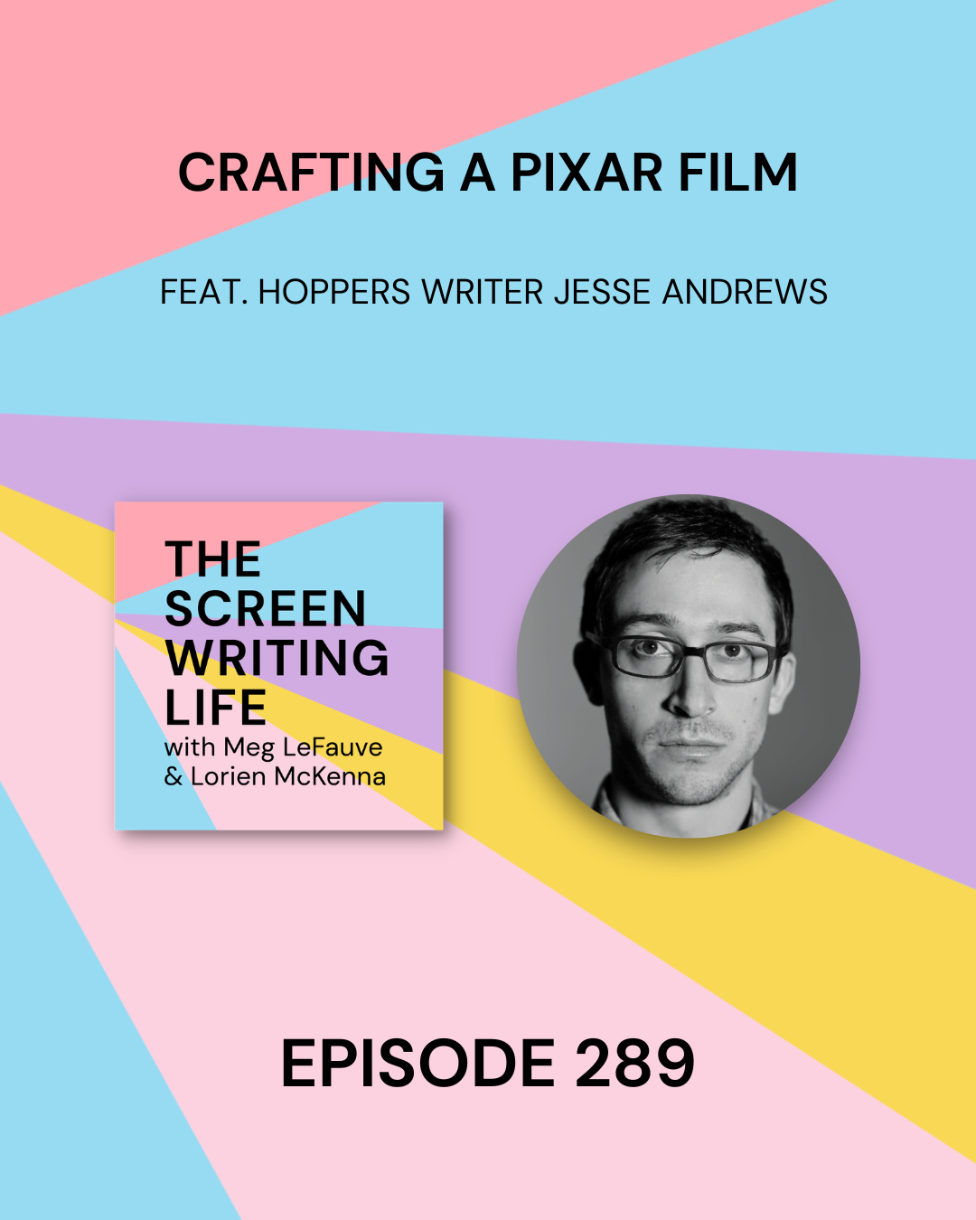 289 | Crafting A High Concept Pixar Film w/ Hoppers Writer Jesse Andrews