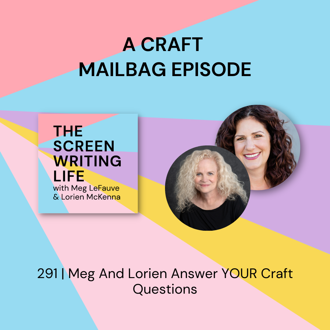 291 | MAILBAG! Meg And Lorien Answer YOUR Questions