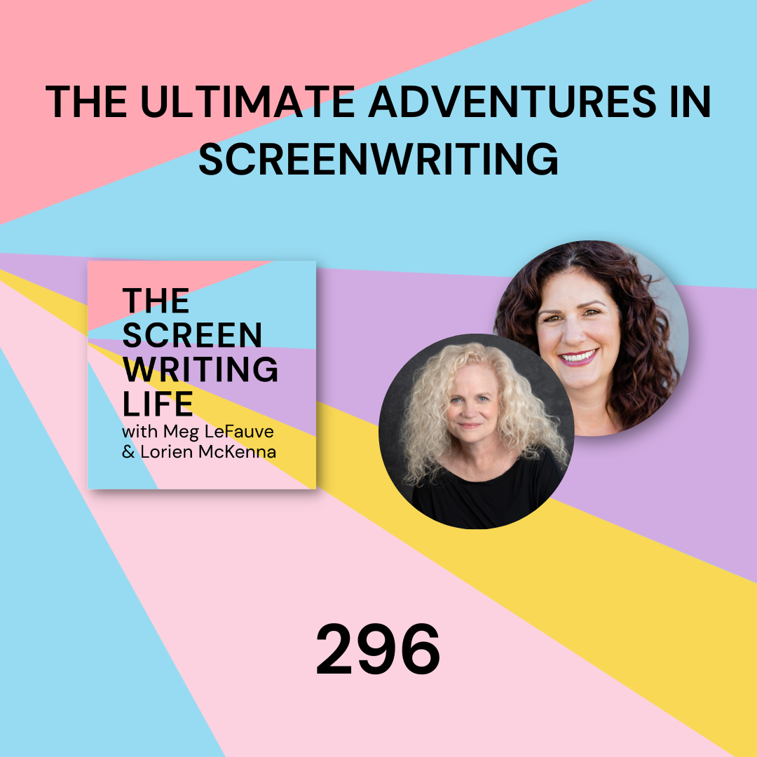 296 | The ULTIMATE Adventures In Screenwriting