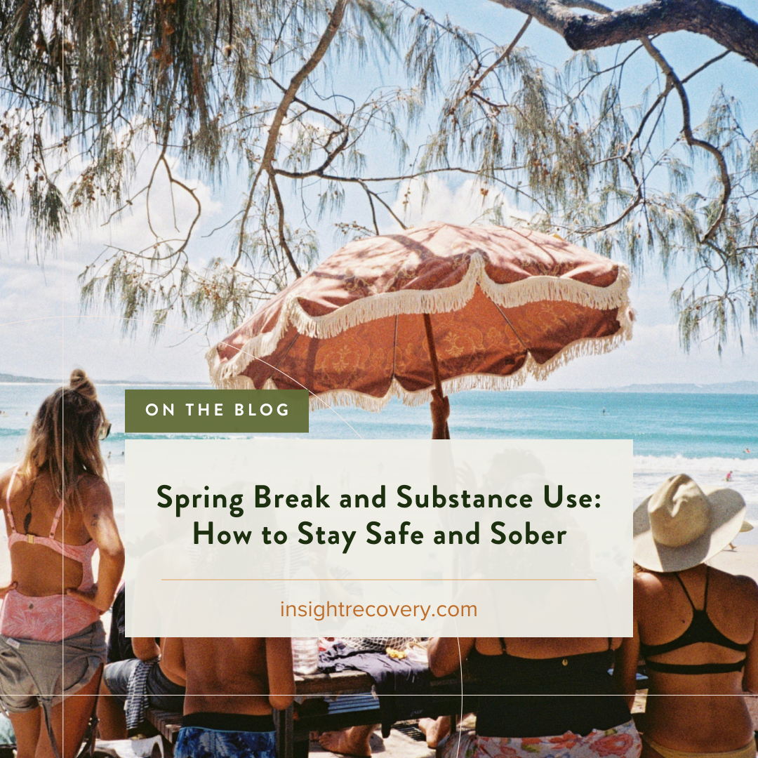 Spring Break and Substance Use: How to Stay Safe and Sober