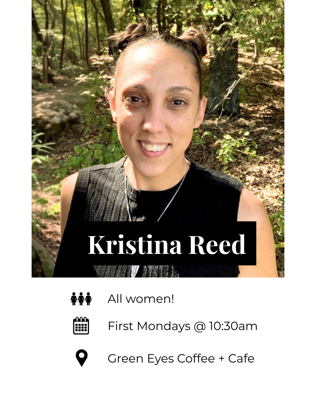 A woman with light skin, brown hair styled in two buns, smiling in a forest setting with sunlight filtering through trees. She is wearing a black sleeveless top and a necklace. The text overlay reads "Kristina Reed" and additional event details.