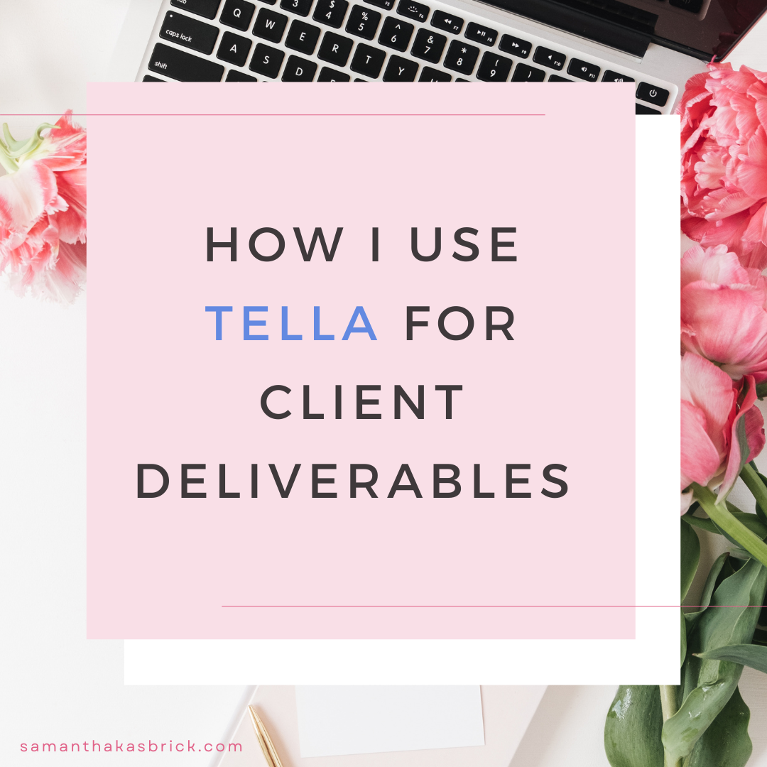 How I Use Tella for Client Deliverables