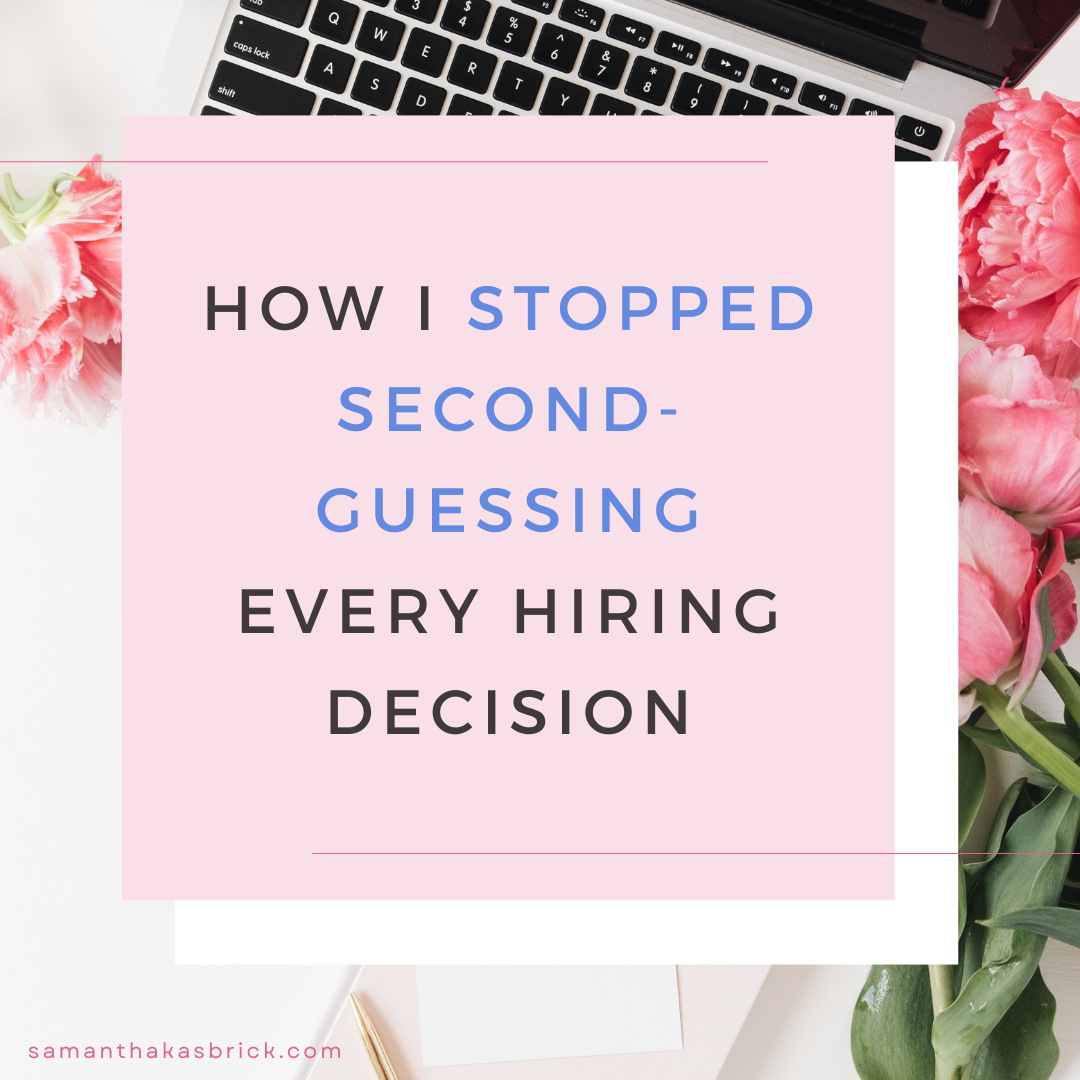 How I Stopped Second-Guessing Every Hiring Decision