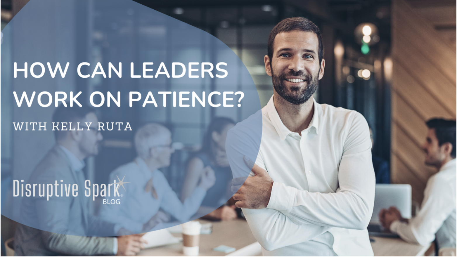 How can leaders work on Patience?