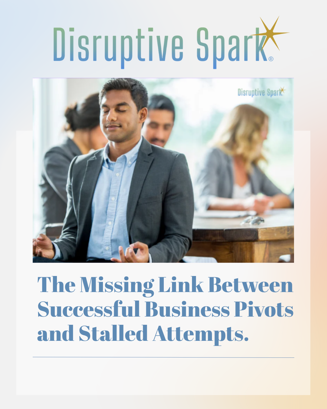 The Missing Link Between Successful Business Pivots and Stalled Attempts.