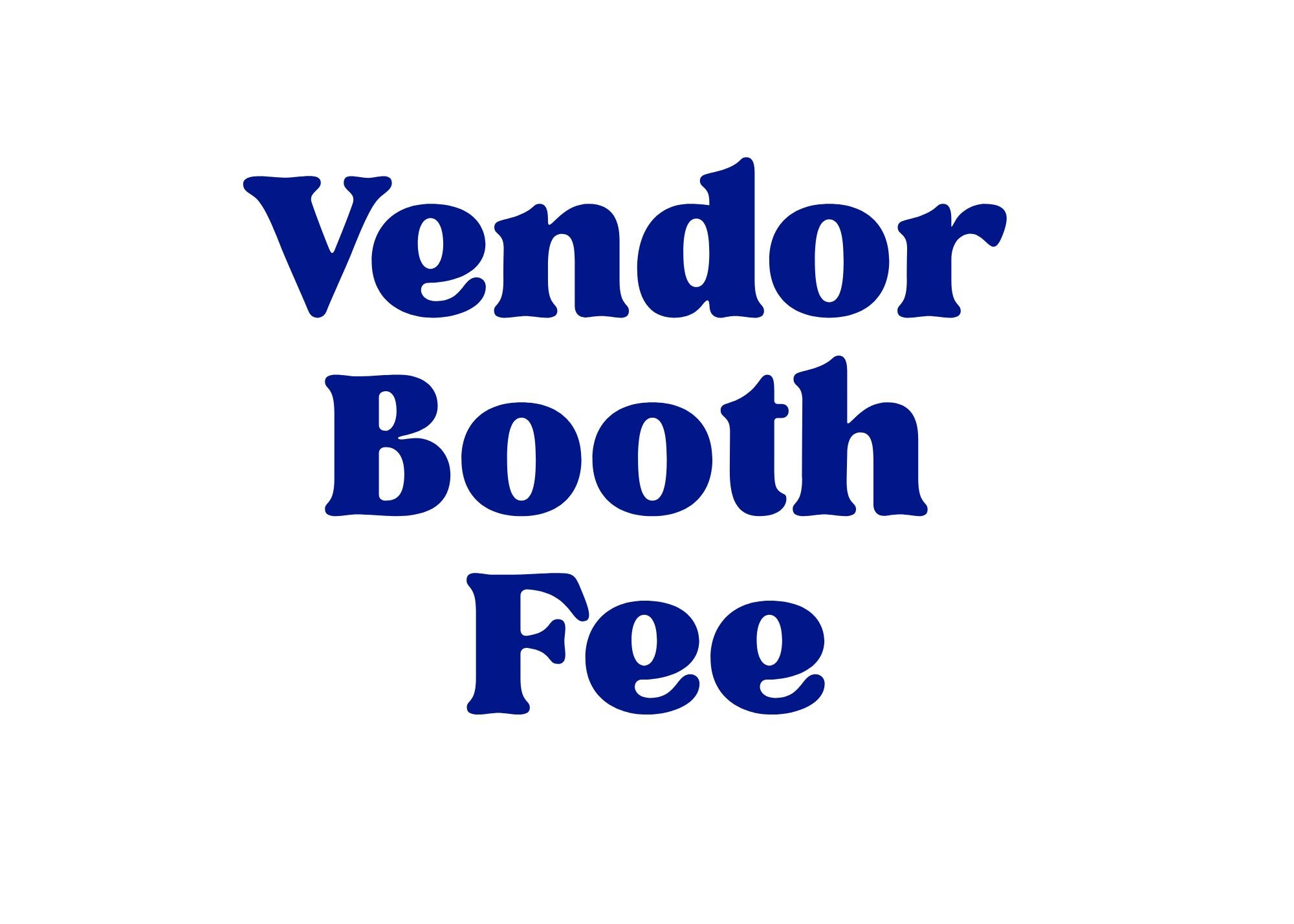 Vendor Booth Fee