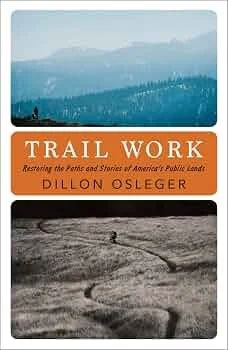Dillon Osleger on Trail Work