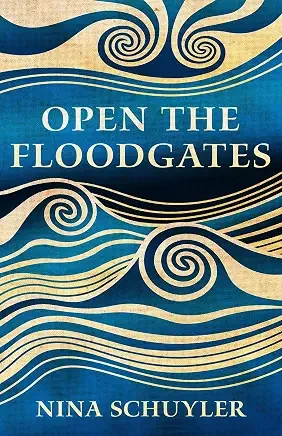 Nina Schuyler on Open the Floodgates
