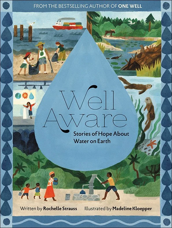 Cover image of Rochelle Strauss's upcoming book Well Aware: Stories of Hope About Water on Earth