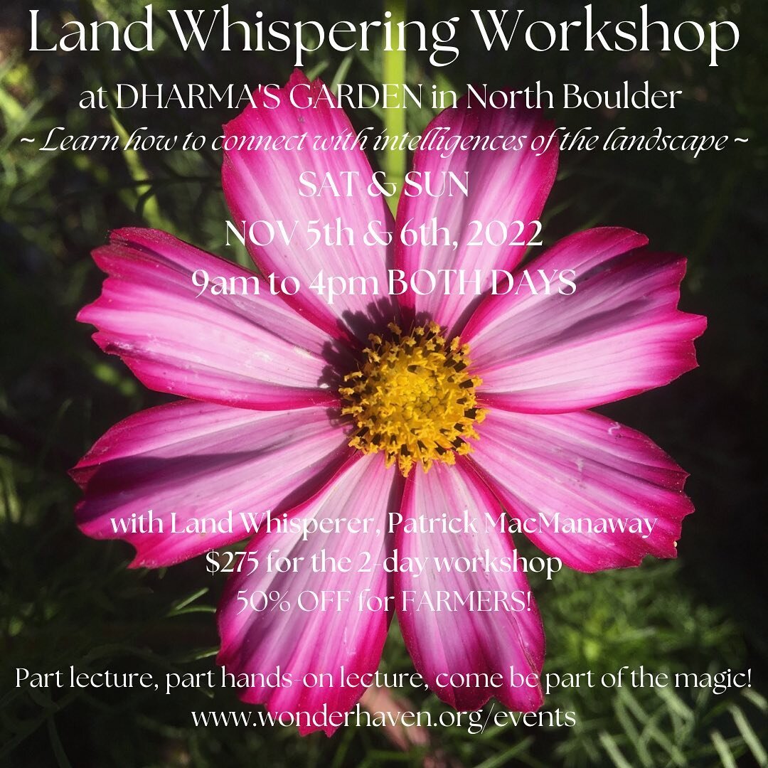 (50% OFF FOR FARMERS!) For anyone interested in connecting with land! In what he considers, &ldquo;The Most Important Conversation in Agriculture,&rdquo; Land Whisperer Patrick MacManaway will discuss in this 2-day workshop the implications of bringi