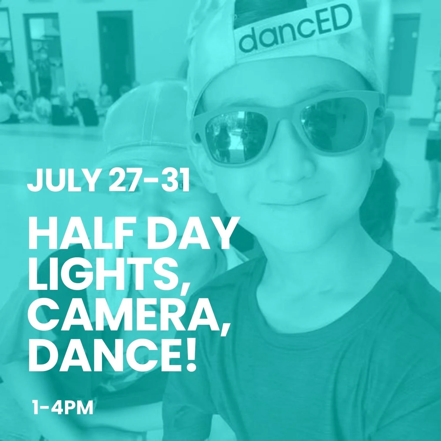 JULY 27 - 31 @ 1 PM-4 PM: HALF DAY LIGHTS, CAMERA, DANCE!