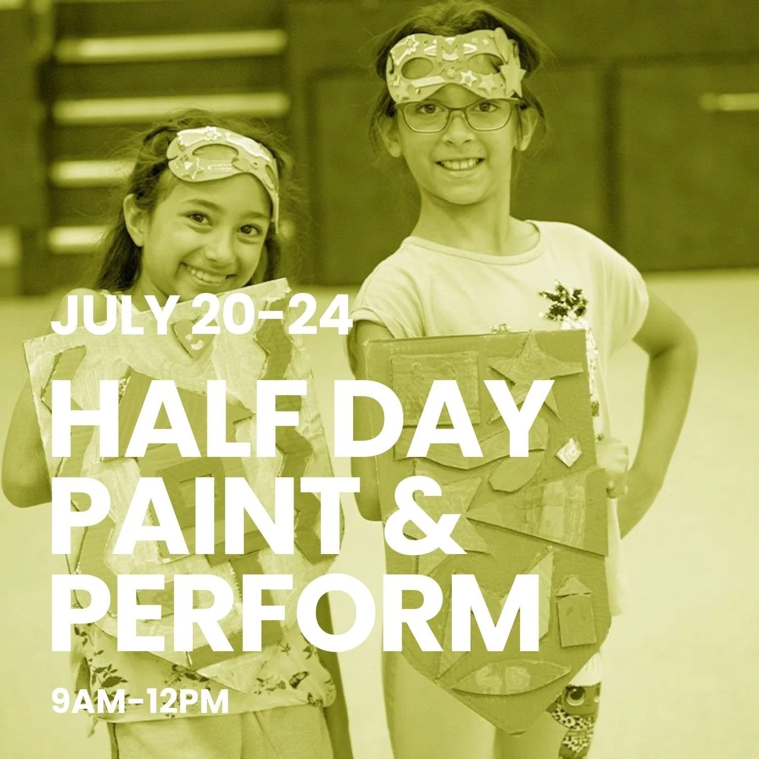 JULY 20-24 @ 9 AM-12 PM: HALF DAY PAINT & PERFORM