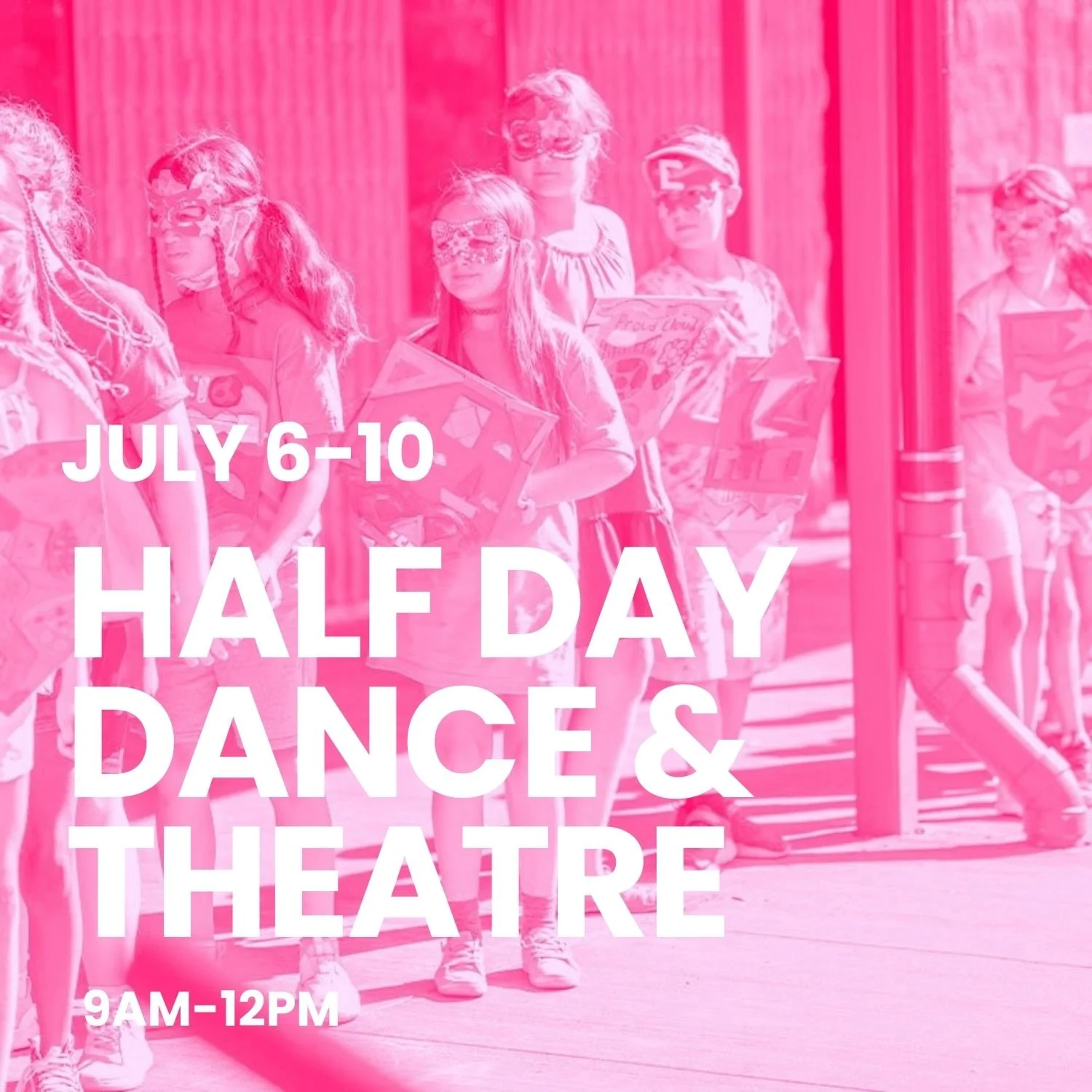 JULY 6-10 @ 9 AM - 12 PM: HALF DAY DANCE & THEATRE MINI