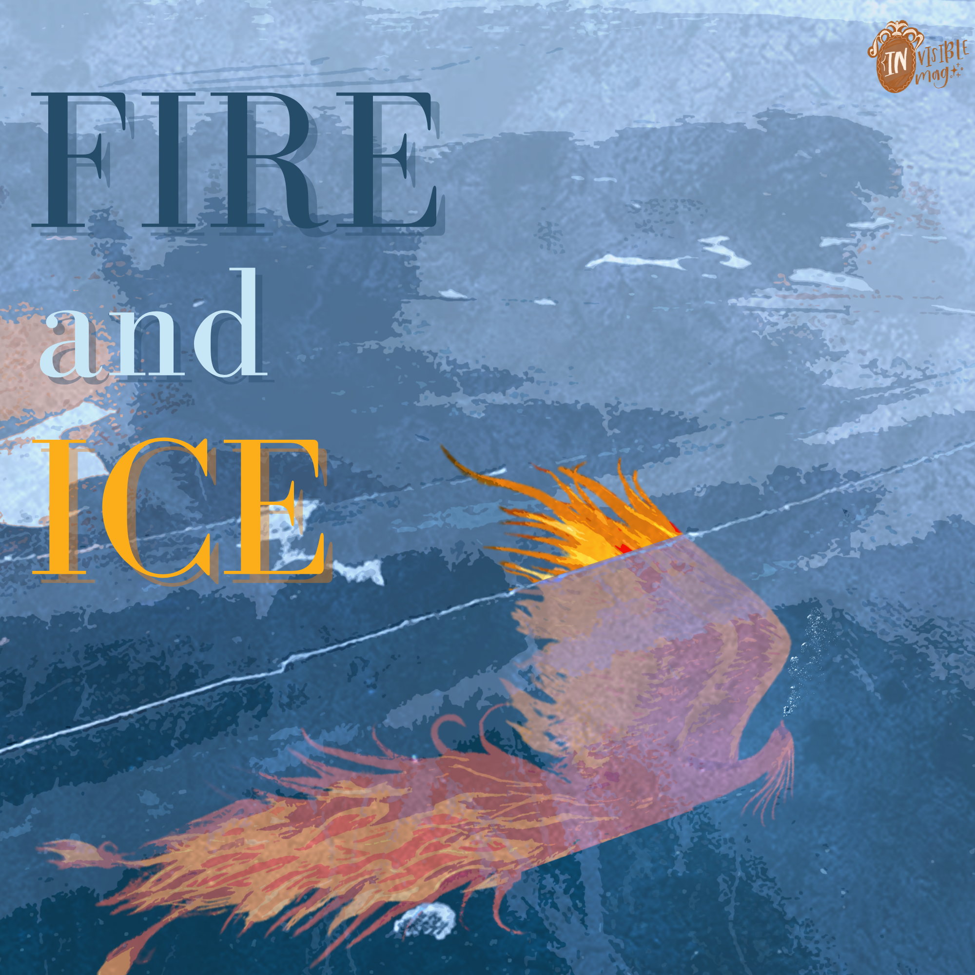 Volume IV, Issue IV: Fire & Ice