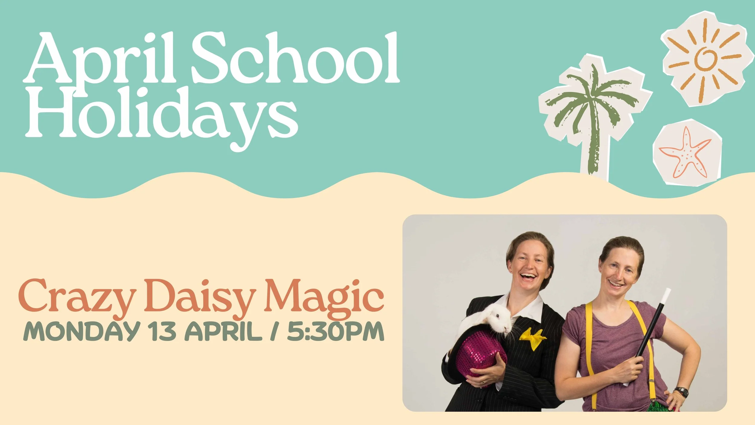 April School Holidays: Crazy Daisy Magic (Free)