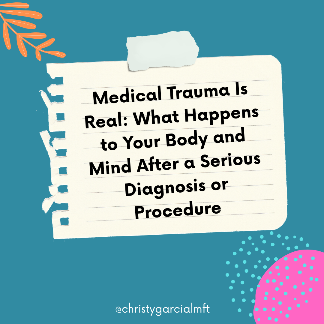 Medical Trauma Is Real: What Happens to Your Body and Mind After a Serious Diagnosis or Procedure