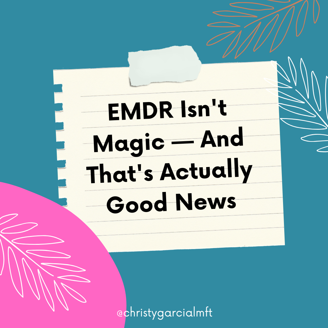 EMDR Isn't Magic — And That's Actually Good News