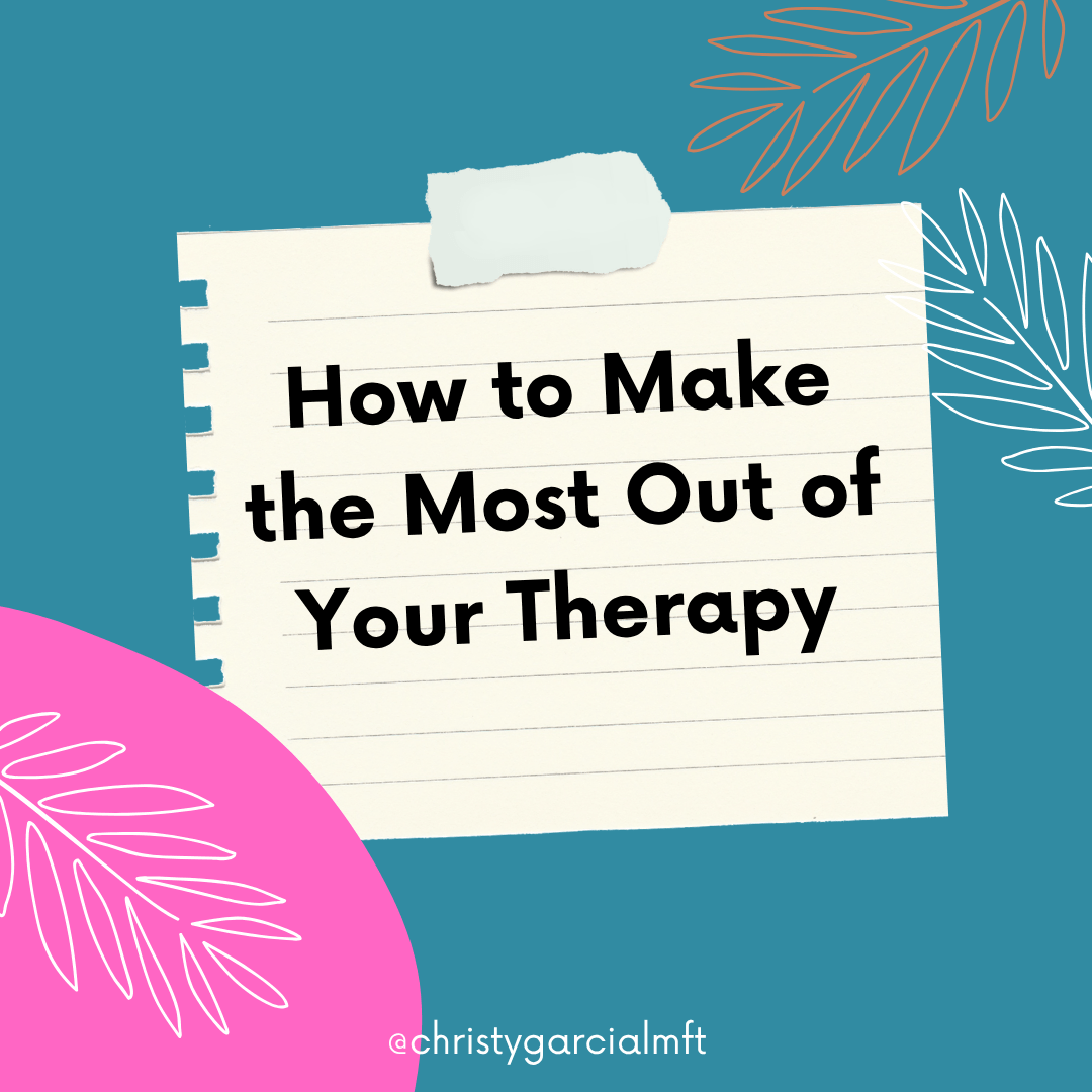 How to Make the Most Out of Your Therapy