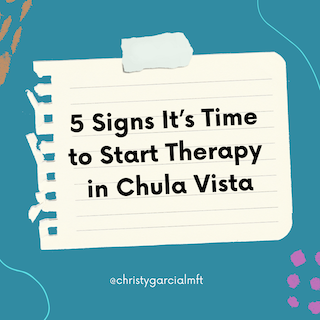 5 Signs It’s Time to Start Therapy in Chula Vista
