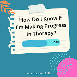 How Do I Know if I’m Making Progress in Therapy?