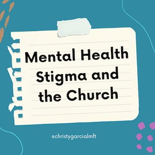 Mental Health Stigma in the Church: Why It's So Persistent — and How Faith Communities Can Do Better