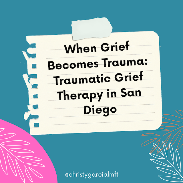 When Grief Becomes Trauma: What Happens When Loss Is Too Much for the Mind and Body to Process Alone