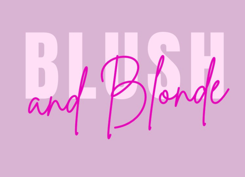 Blush &amp; Blonde 