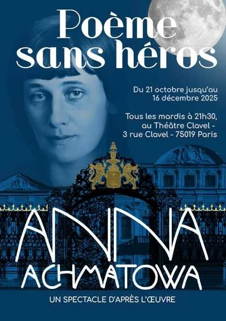 affiche du spectacle Poème sans héros d'après Anna Akhmatova au théâtre Clavel