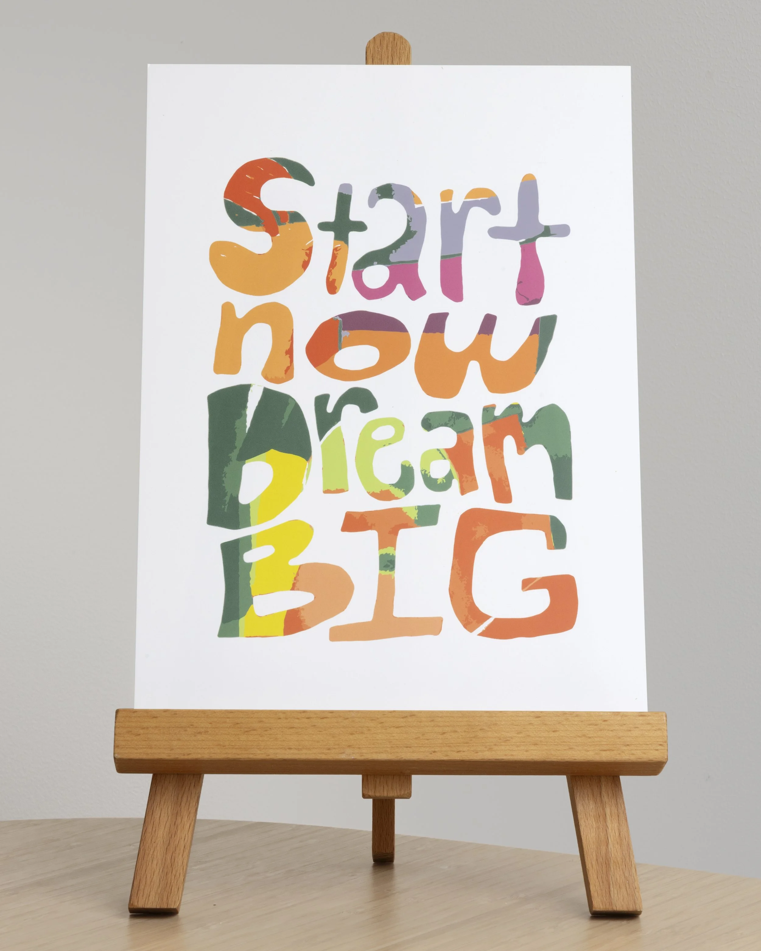 Start Now Dream Big | A4 Poster