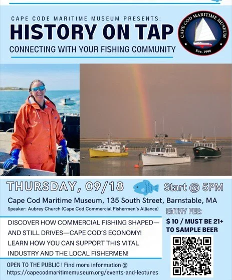We&rsquo;re kicking off the Fall edition of our History on Tap series with a deep dive into Cape Cod&rsquo;s original Blue Economy&mdash;commercial fishing! 🎣🌊

Join us on Thursday, September 18 for &ldquo;Connecting with Your Fishing Community,&rd