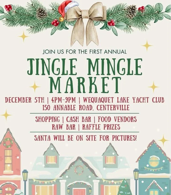 🎄✨ JINGLE MINGLE MARKET ✨🎄

📅 December 5 | 4 PM &ndash; 9 PM | Wequaquet Lake Yacht Club, Wequaquet Lake Yacht Club, 150 Annable Point Rd, Centerville, MA 02632 

Stop by the Jingle Mingle Market and shop amazing local artisans! Don&rsquo;t miss t