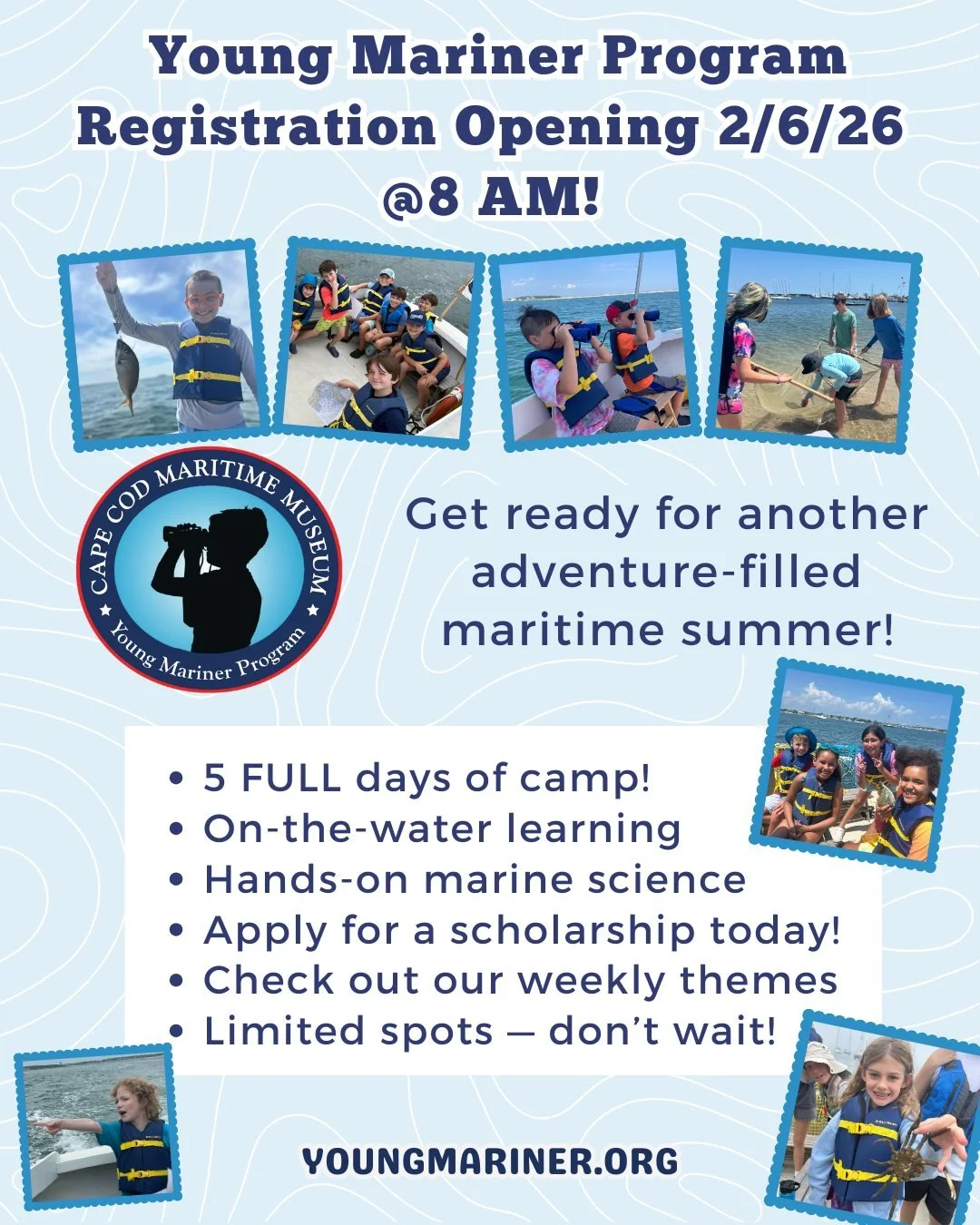 The Young Mariner Program 2026 registration opens one week from today!

Apply for a scholarship today to make sure you&rsquo;re able to register on time. We expect spots to fill quickly this year, so don&rsquo;t wait&mdash;you won&rsquo;t want to mis