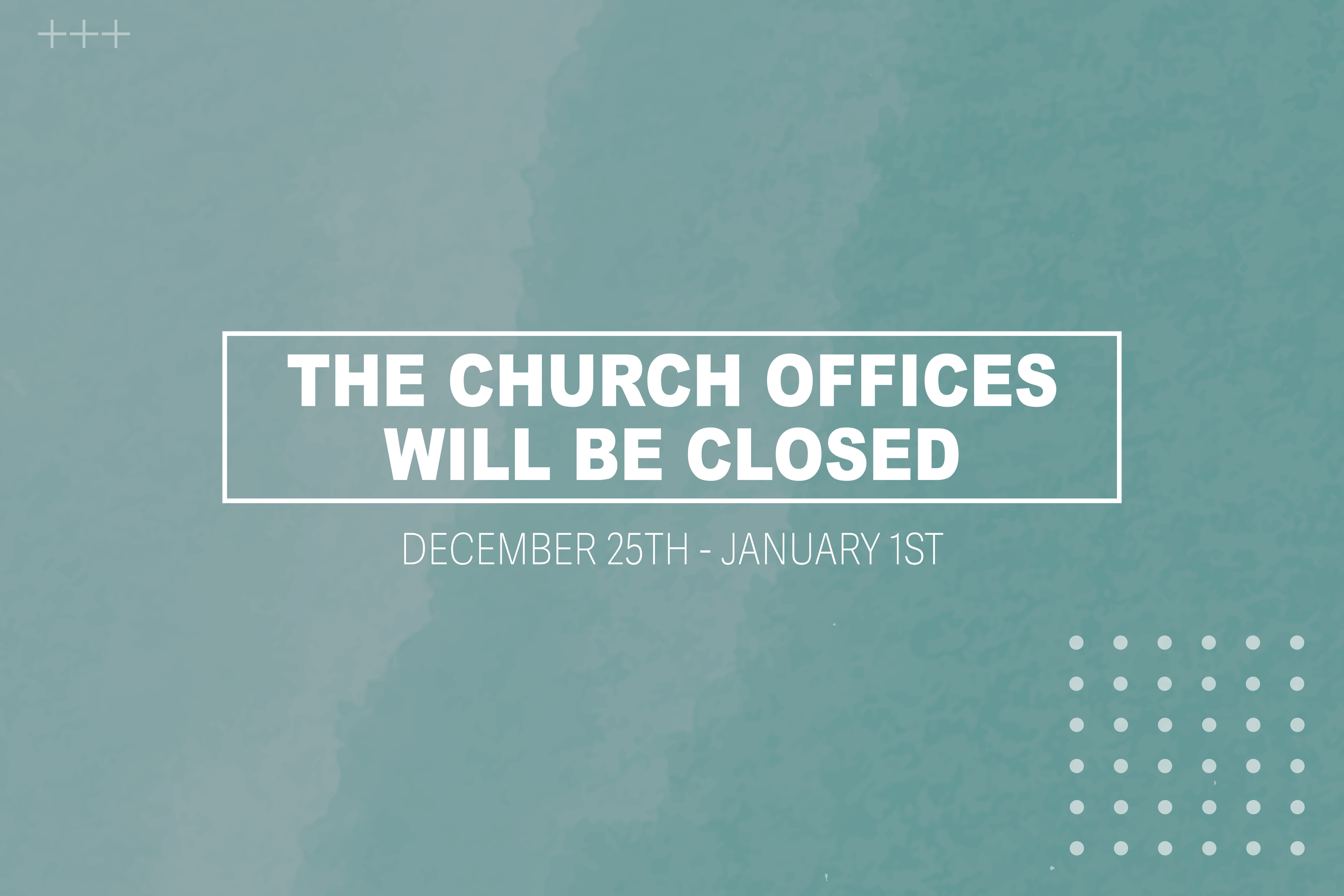 Church Offices CLOSED